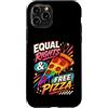 LGBTQIA+ Equal Rights And Free Pizza Tee Custodia per iPhone 11 Pro LGBTQIA+Uguali Diritti E Pizza Gratis