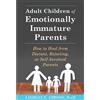 Adulti Bambini Di Emotivamente Immaturo Genitori Di Lindsay C.Gibson (Inglese)