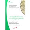 San Paolo Edizioni L'evangelizzazione nel villaggio globale. Le teologie cristiane di fronte alle sfide della contemporaneità
