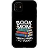 Reading Mother Literature Lover Custodia per iPhone 11 Libro Mamma Girare Pagine Nessun Piano Lettura Amante