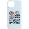 Funny Cruise Grandma In Her Seventies Tr Custodia per iPhone 14 Mai sottovalutare la vecchia donna ancora naviga nei suoi settant'anni