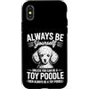 Fun Toy Poodle Dogs Cool Toy Poodle Desi Custodia per iPhone X/XS Be A Toy barboncino giocattolo divertente barboncino