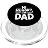 Cool And Funny Designs for Dads And Fath Hi Hungry I'm Dad PopSockets PopGrip per MagSafe
