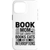 Book Loving Cat Mom Reading Custodia per iPhone 16 Pro Max Libro Mamma Amante Gatti Libri Senza Interruzioni