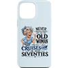 Funny Cruise Grandma In Her Seventies Tr Custodia per iPhone 13 Pro Max Mai sottovalutare la vecchia donna ancora naviga nei suoi settant'anni