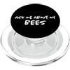 Ask Me About My Bees Chiedimi delle mie api | Insetti alveari | Apicoltore divertente PopSockets PopGrip per MagSafe