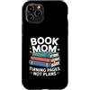 Reading Mother Literature Lover Custodia per iPhone 11 Pro Libro Mamma Girare Pagine Nessun Piano Lettura Amante