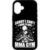 MMA fight fighting Mixed Martial Arts ki Custodia per iPhone 16 Scusa, non posso avere piani nella palestra MMA
