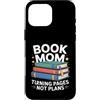 Reading Mother Literature Lover Custodia per iPhone 16 Pro Max Libro Mamma Girare Pagine Nessun Piano Lettura Amante