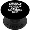 Humorous Sayings Co avvertimento im the before picture in ogni racconto di ammonimento Divertente PopSockets PopGrip Adesivo