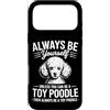 Fun Toy Poodle Dogs Cool Toy Poodle Desi Custodia per iPhone 17 Pro Max Be A Toy barboncino giocattolo divertente barboncino