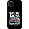 Reading Mother Literature Lover Custodia per iPhone 11 Pro Max Libro Mamma Girare Pagine Nessun Piano Lettura Amante