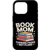 Reading Mother Literature Lover Custodia per iPhone 16 Pro Libro Mamma Girare Pagine Nessun Piano Lettura Amante