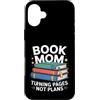 Reading Mother Literature Lover Custodia per iPhone 16 Plus Libro Mamma Girare Pagine Nessun Piano Lettura Amante