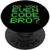 FUNNY PROGRAMMER PRESENTS Do You Even Code Bro? Divertente Programmazione Coding Coder Citazione PopSockets PopGrip Adesivo