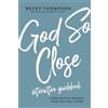 Becky Thompson God So Close Interactive Guidebook (Tascabile)