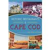 Christopher Setterlund Historic Restaurants of Cape COD (Tascabile)