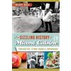 Mandy Baca The Sizzling History of Miami Cuisine (Tascabile) American Palate