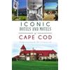 Christopher Setterlund Iconic Hotels and Motels of Cape Cod (Tascabile)