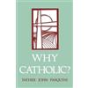 John Pasquini Why Catholic? (Tascabile)
