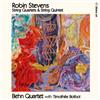 Robin Stevens Robin Stevens: String Quartets & String Quintet (CD) Album