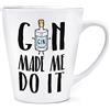 Gift Base Gin Made Me Fare It 12oz Latte Tazza
