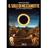 AGA Editrice (Cusano Milanino) Il sole di mezzanotte. Aurora del soggetto radicale