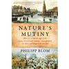 Philipp Blom Nature's Mutiny (Tascabile)