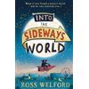 Ross Welford Into the Sideways World (Tascabile)