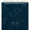 John S. Hoff Mark V. Pau Responsible Tax Credits for Health Insuran (Tascabile)