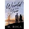 M. Roca A World With You (Tascabile)