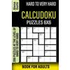 Alena Gurin Hard to Very Hard Calcudoku Puzzles 6x6 Book for Adults (Tascabile)