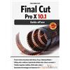 EDIZIONI LSWR Final Cut Pro X 10.1: Guida All'uso