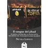 Les Flâneurs Edizioni Il sangue del jihad. Al Qaeda contro ISIS: la nuova lotta nel mondo del fondamentalismo islamico