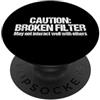 Funny Saying & Funny Designs Attenzione: Filtro rotto... Cool Funny Saying Attitude Novità PopSockets PopGrip Adesivo