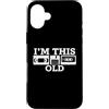 Funny 80s Saying & Funny 80s Designs Custodia per iPhone 16 Plus I' m This Old - Funny Saying Cassette Novità Umorismo Retro anni '80