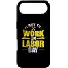 Labor Day USA Canada holiday worker Sept Custodia per iPhone Air Devo lavorare il Labor Day