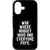 Sarcastic Witty Anti Peace Lover Custodia per iPhone 17 guerra dove nessuno vince e tutti pagano Witty Relatable