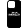 Funny Saying & Funny Designs Custodia per iPhone 15 Pro Max Attenzione: Filtro rotto... Cool Funny Saying Attitude Novità