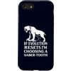Funny Paleontology Big Cat Prehistoric C Custodia per iPhone SE (2020) / 7/8 Dente a sciabola Tiger Evolution Reset Vintage Umorismo amante degli animali