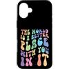 Motivational Quote Gift For Women Men Ki Custodia per iPhone 16 Plus Il mondo è un posto migliore con te in esso regalo motivazionale