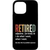 Retirement Life Designs Custodia per iPhone 13 Pro Max Definizione in pensione Faccio quello che voglio quando voglio