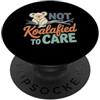 Carefree Koala Creations Not Koalafied to Care Divertente Koala sarcastico PopSockets PopGrip Adesivo