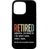 Retirement Life Designs Custodia per iPhone 15 Pro Max Definizione in pensione Faccio quello che voglio quando voglio
