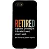 Retirement Life Designs Custodia per iPhone SE (2020) / 7/8 Definizione in pensione Faccio quello che voglio quando voglio
