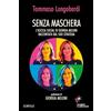 Guerini e Associati Senza maschera. L'ascesa social di Giorgia Meloni