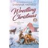 Shanna Hatfield Wrestlin' Christmas (Tascabile) Rodeo Romance