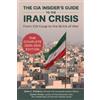 John Kiriakou Gareth Porte The CIA Insider's Guide to the Iran Crisi (Tascabile)
