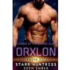 Starr Huntress Eden Ember Claimed by the Savage Alien Orxlon (Tascabile)