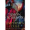 Simon Scarrow The Emperor's Exile (Eagles of the Empire 19) (Tascabile)